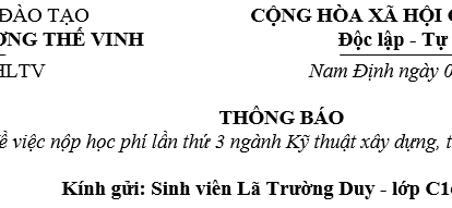 Thông báo về việc nộp học phí lần thứ 3 ngành Kỹ thuật xây dựng, trình độ đại học với sinh viên Lã Trường Duy