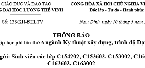 Thông báo về việc nộp học phí lần thứ 6 các lớp K15.02 và K16.02 ngành Kỹ thuật xây dựng, trình độ đại học