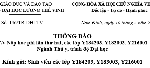 Thông báo về việc Nộp học phí lần thứ hai các lớp Y184203, Y183003, Y216001, ngành Thú y, trình độ Đại học